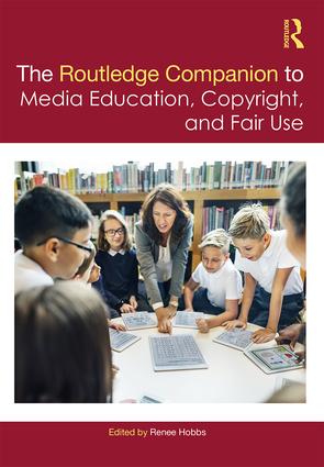 The Routledge Companion to Media Education, Copyright and Fair Use