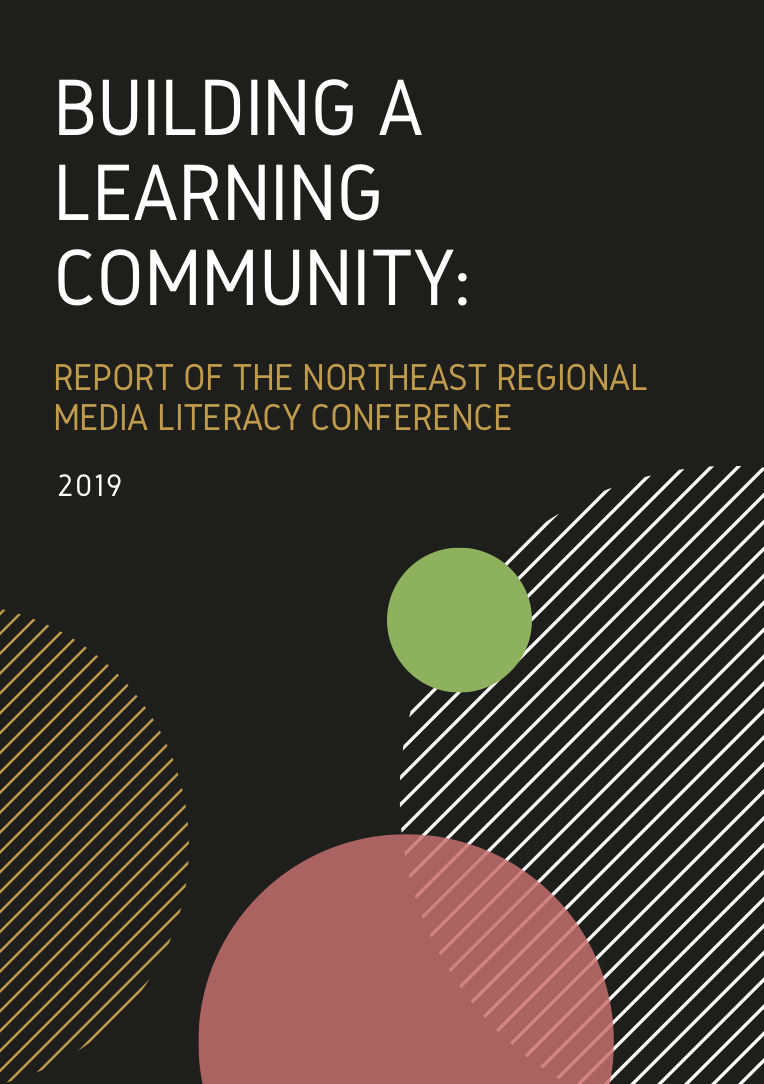 BUILDING A LEARNING COMMUNITY: REPORT OF THE NORTHEAST REGIONAL MEDIA LITERACY CONFERENCE